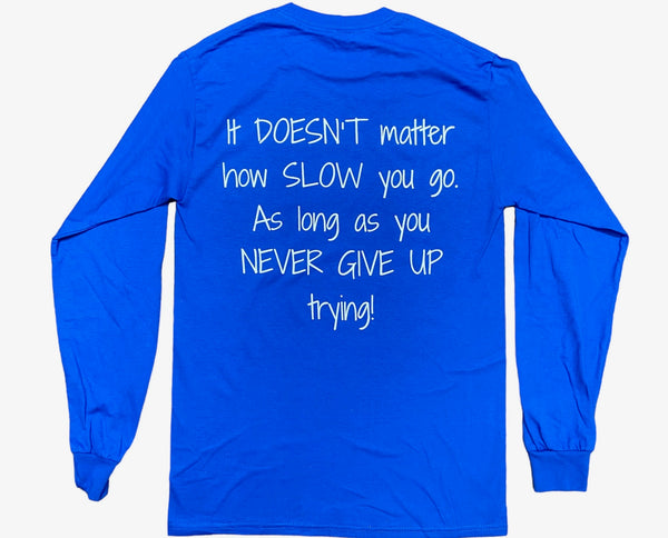 South Shore NEVER GIVE UP Long Sleeve